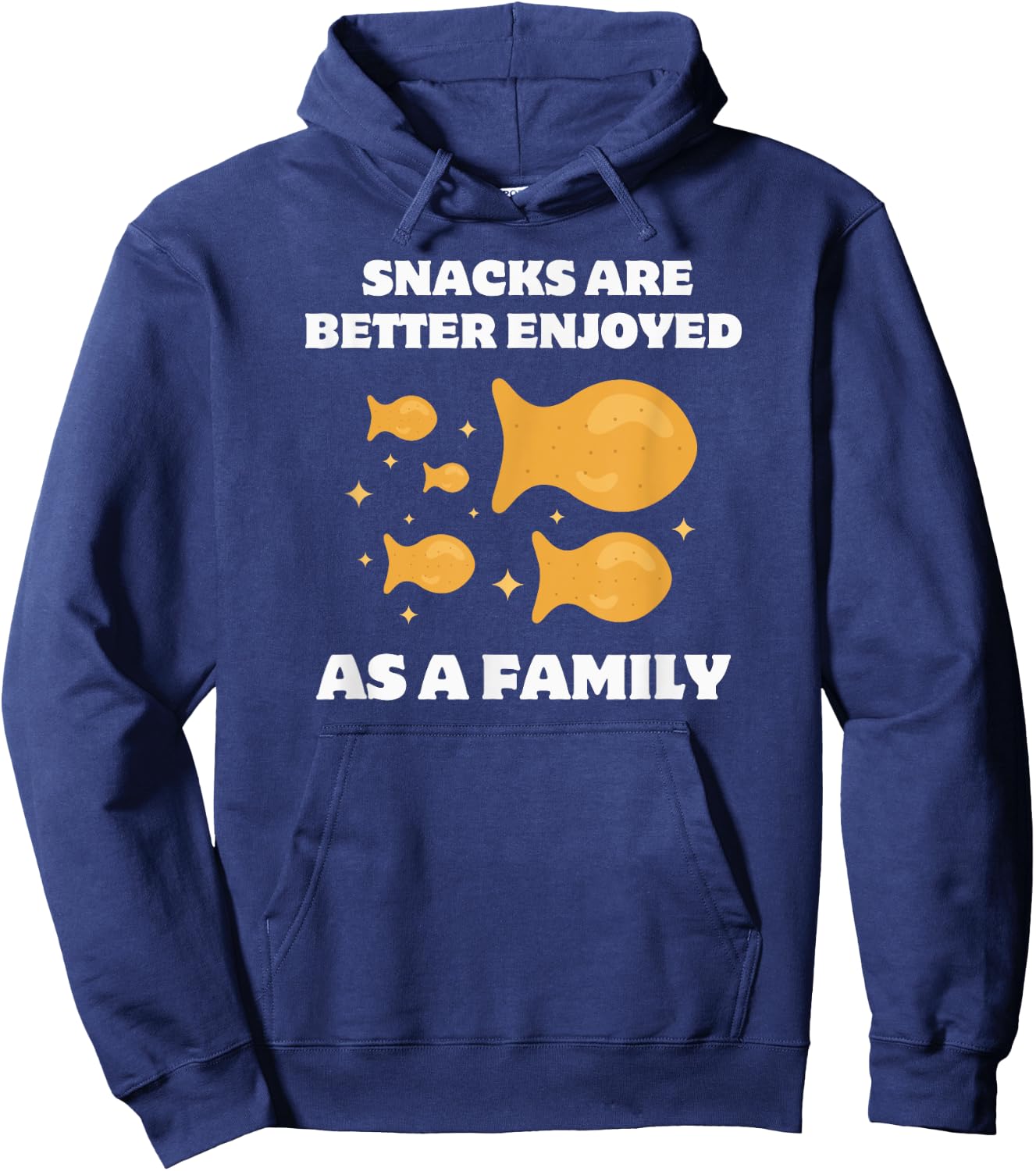 Goldfish Crackers Fam, Snacks Are Better Enjoyed As a Family Hoodie - Hoodie | Navy