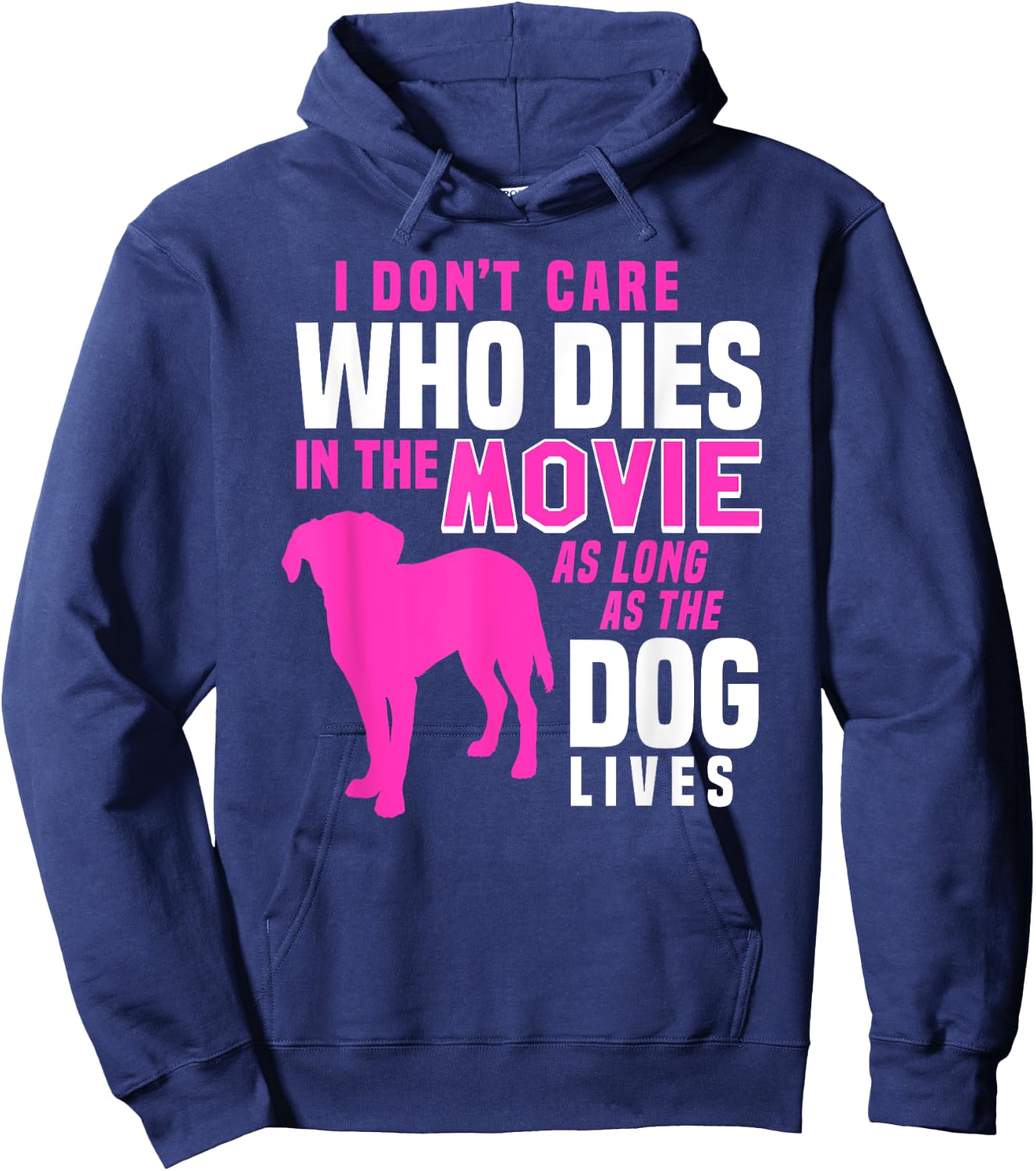 I Don't Care Who Dies In Movie As Long As Dog Lives Women Hoodie - Hoodie | Navy