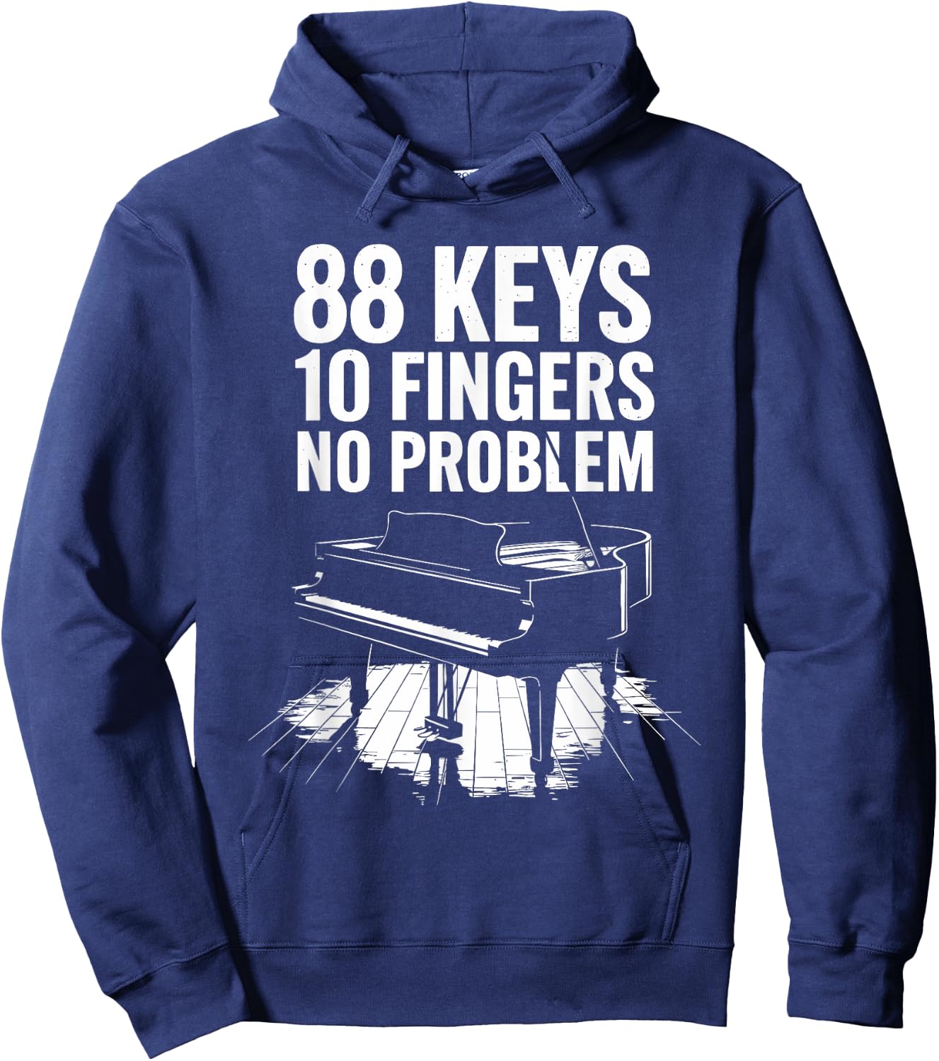 88 Keys 10 Fingers No Problem, Piano Player Keyboard Pianist Hoodie - Hoodie | Navy