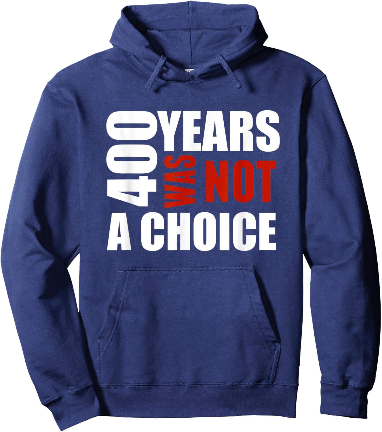 400 Years Was Not a Choice BLM Political shirt Gift Hoodie - Hoodie | Navy