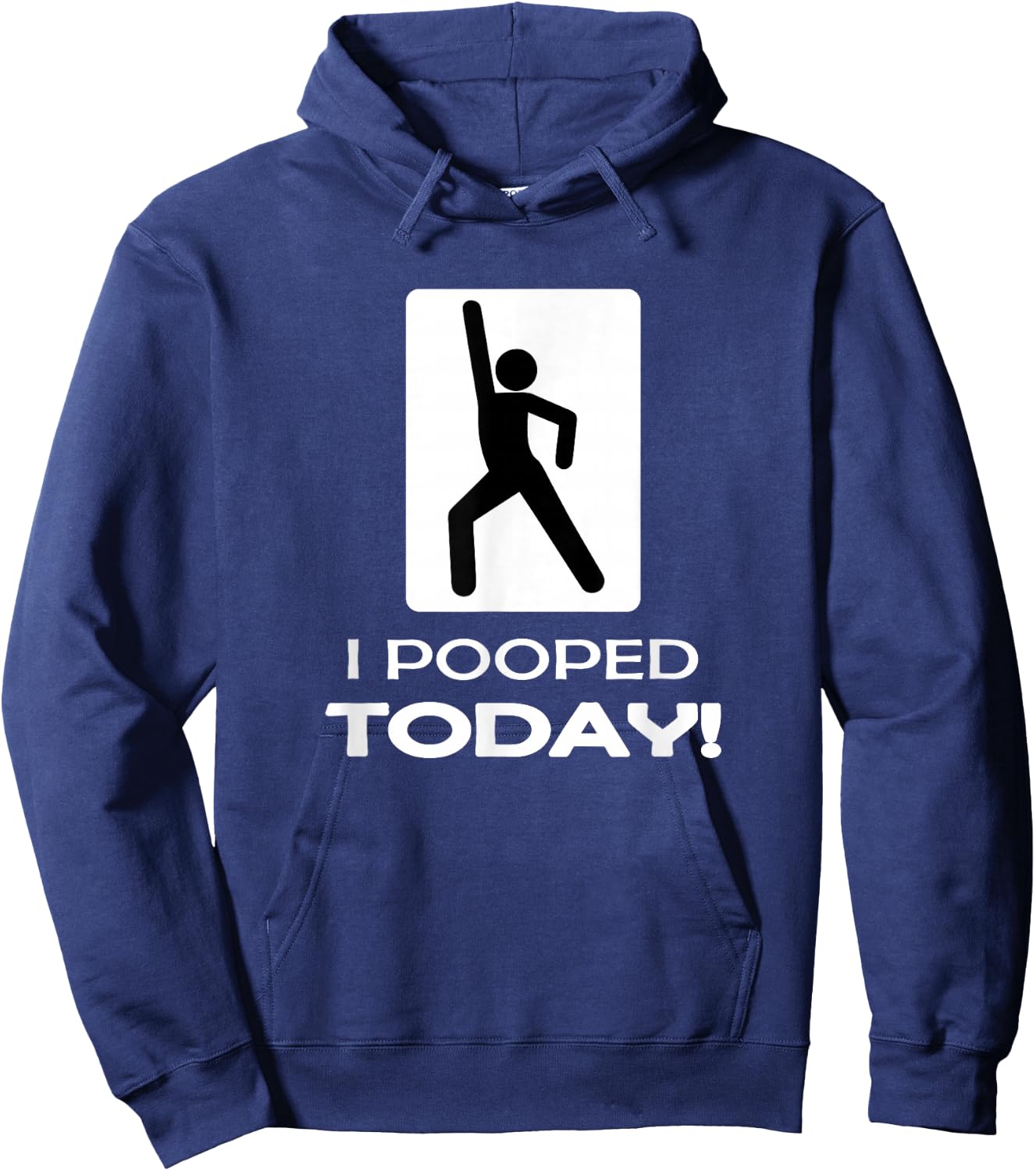 Funny I Pooped Today - Humor Bathroom Gag Gift Hoodie - Hoodie | Navy