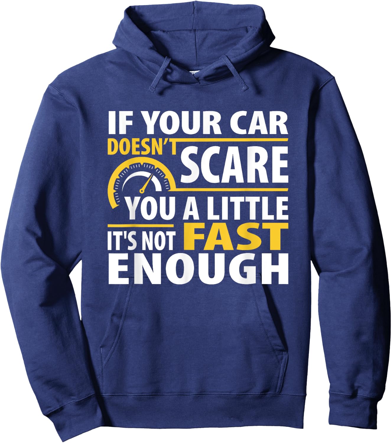 If Your Car Doesnt Scare You A Little It Is Not Fast Enough Hoodie - Hoodie | Navy