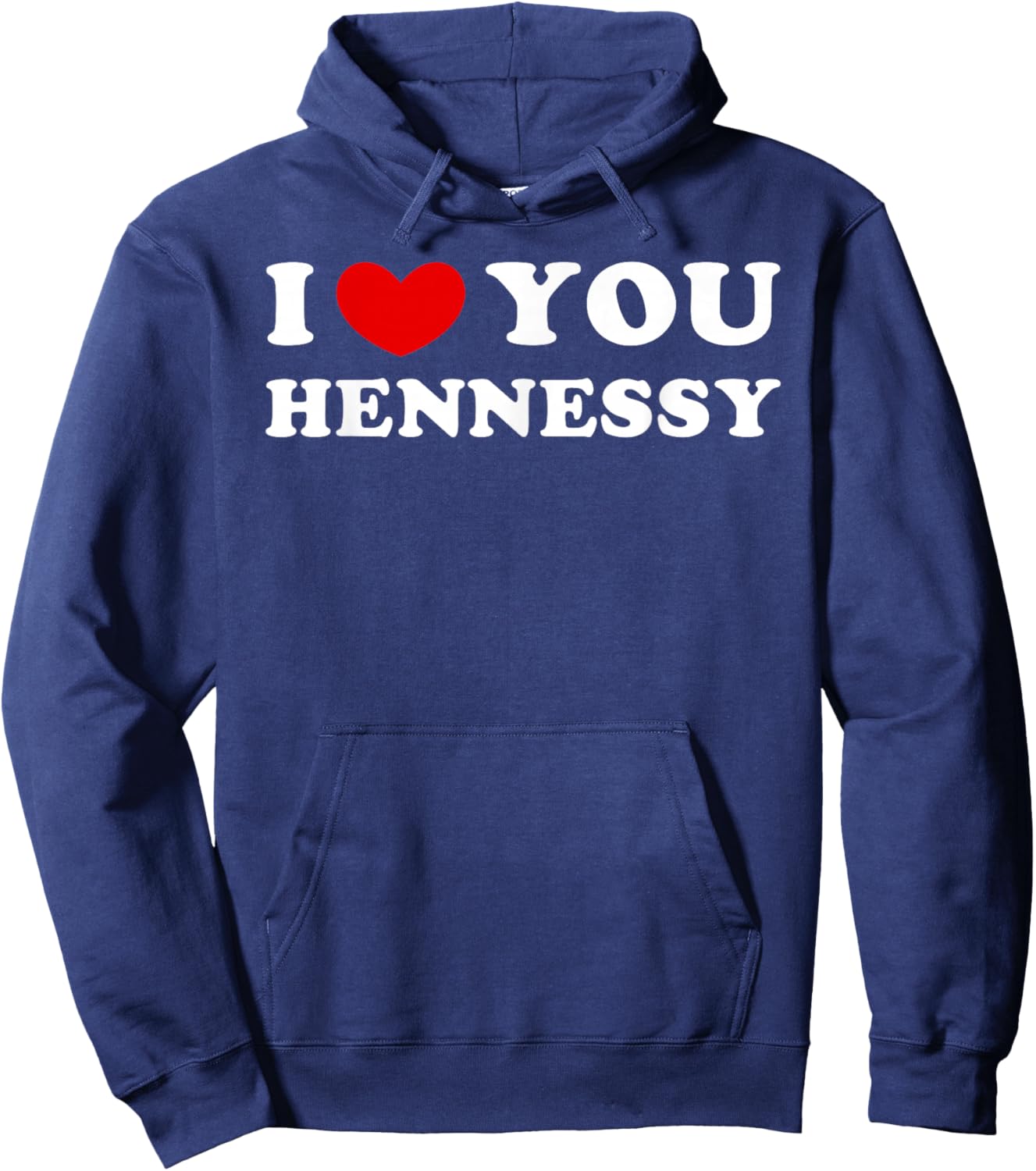 I Love You Hennessy, I Heart Hennessy Hoodie - Hoodie | Navy