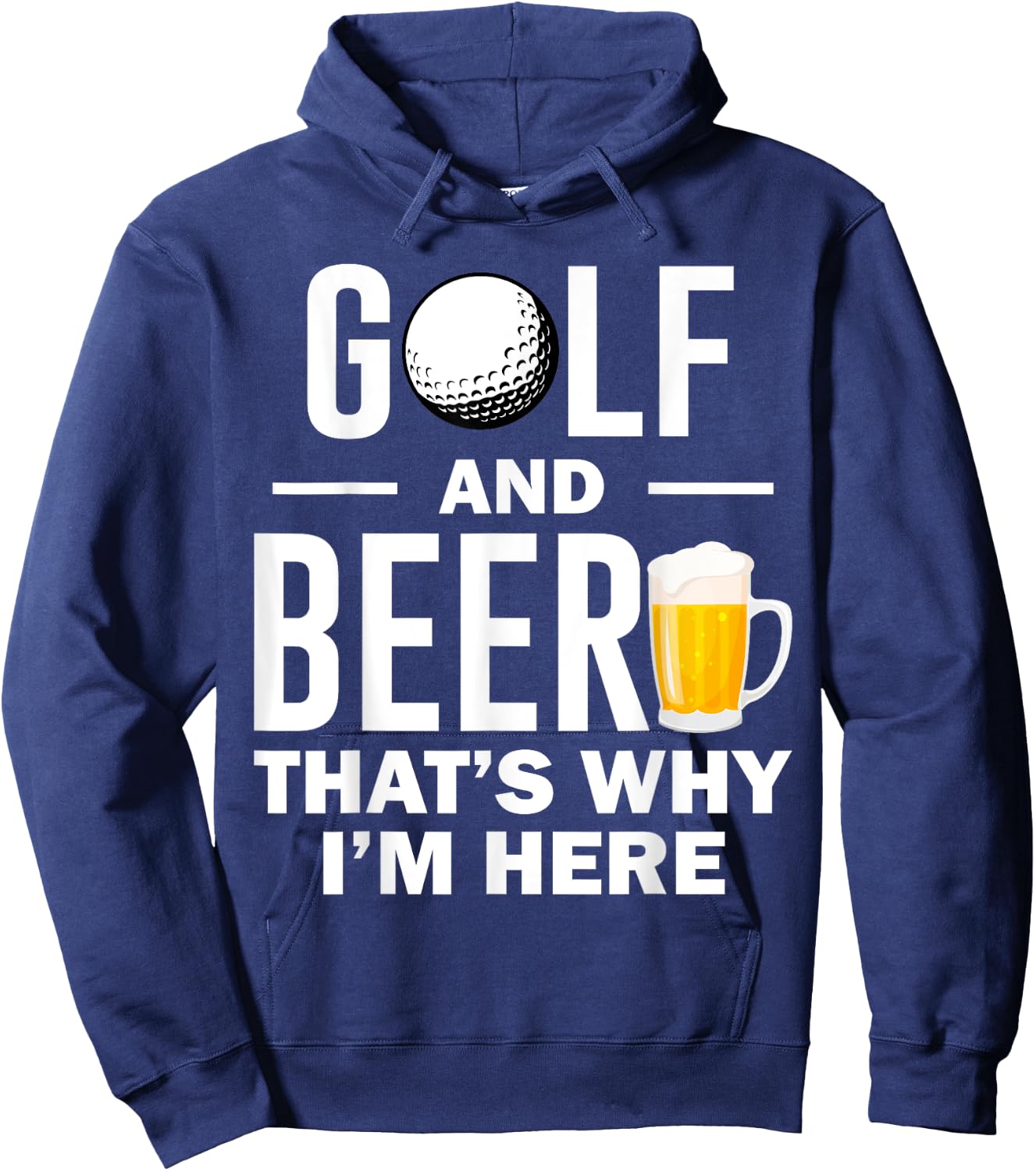 Golf and Beer that's Why I'm Here Hoodie - Hoodie | Navy