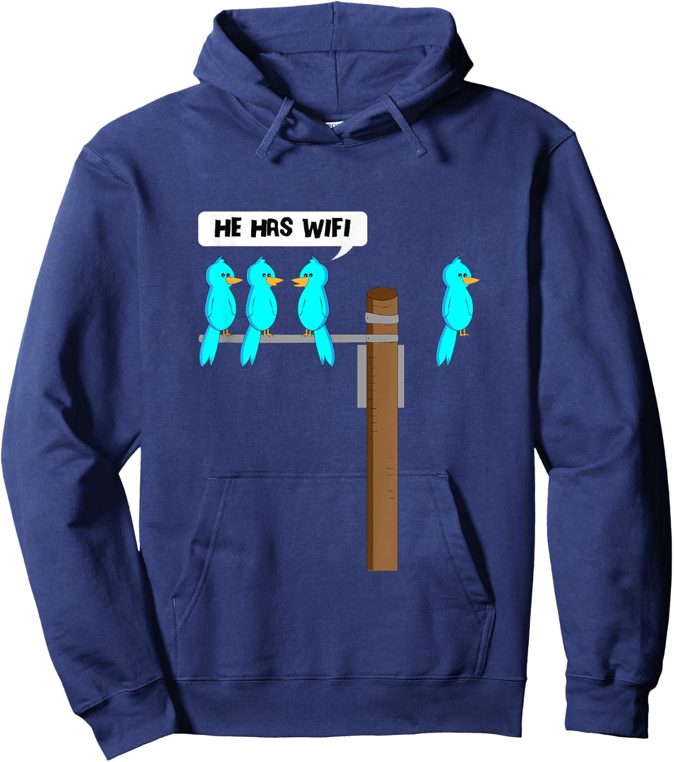 He Has Wifi Funny Cool Bird Nerd Geek Technology Lover Hoodie - Hoodie | Navy