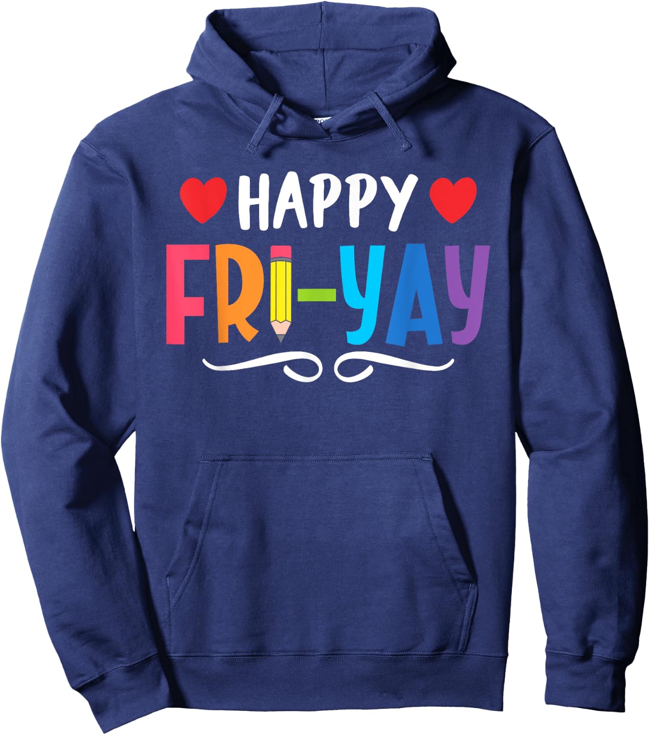 Happy Fri-Yay Friday Lovers Fun Teacher Life Weekend Hoodie - Hoodie | Navy