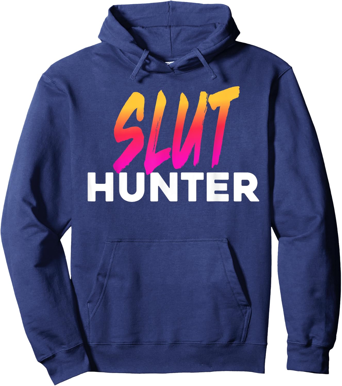 Slut Hunter Funny Festival Rave Meme Hoodie - Hoodie | Navy