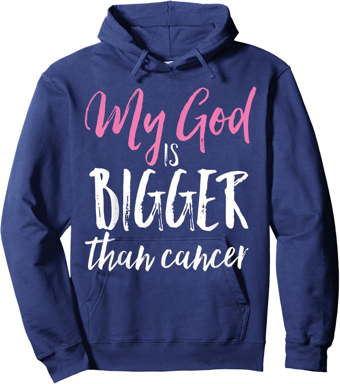 My God Is Bigger Than Cancer Awareness Christian Shirt Hoodie - Hoodie | Navy