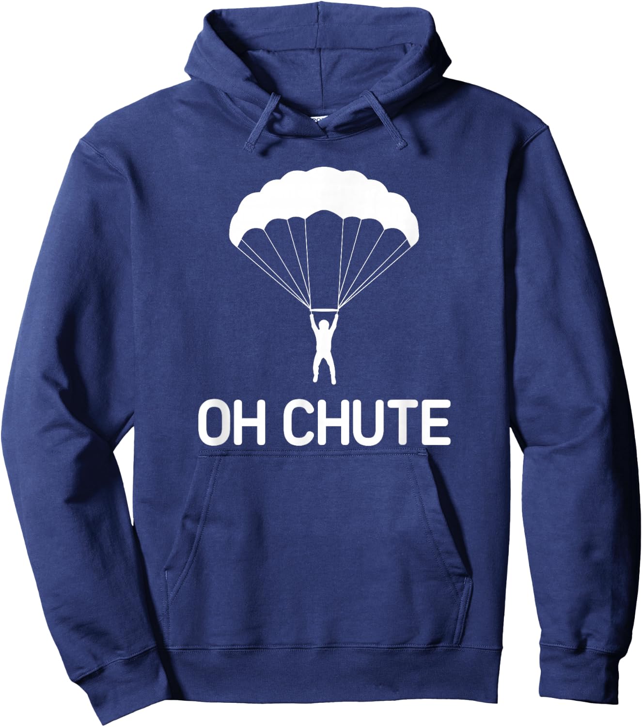 Parachute, Oh Chute, Funny, Jokes, Sarcastic Hoodie - Hoodie | Navy