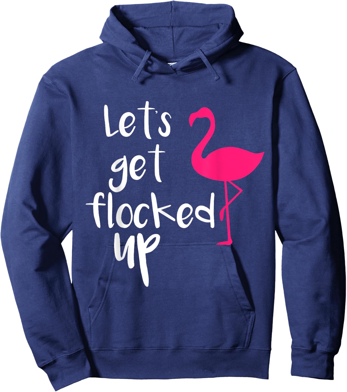Let's Get Flocked up Funny Tropical Flamingo Bird Hoodie - Hoodie | Navy