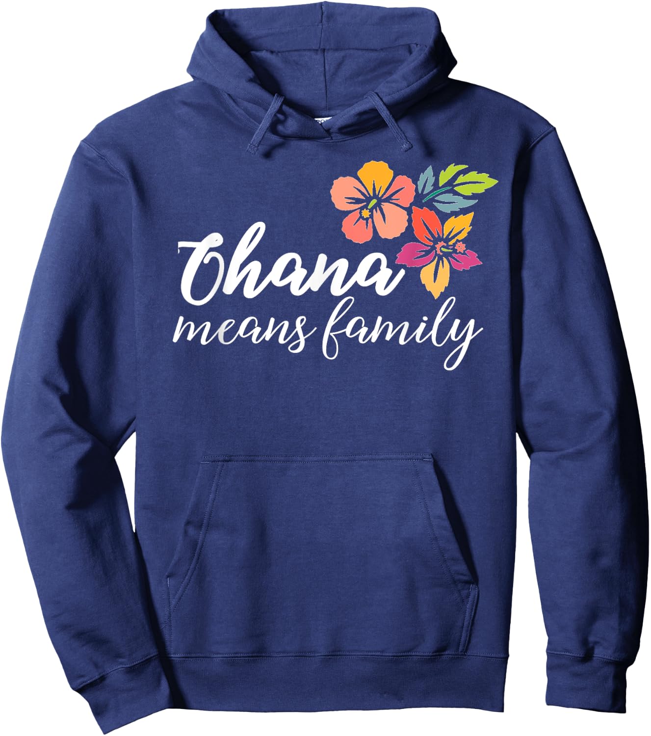 Ohana Means Family Hawaiian Flowers T Shirt Men Women Gift Hoodie - Hoodie | Navy