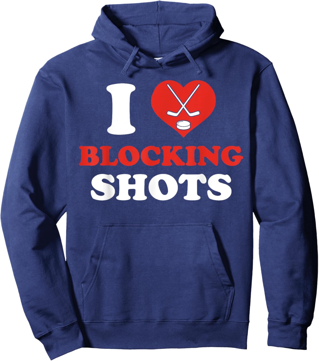 I Love Blocking Shots Funny 5 Hole Hockey Player Ice Hockey Hoodie - Hoodie | Navy