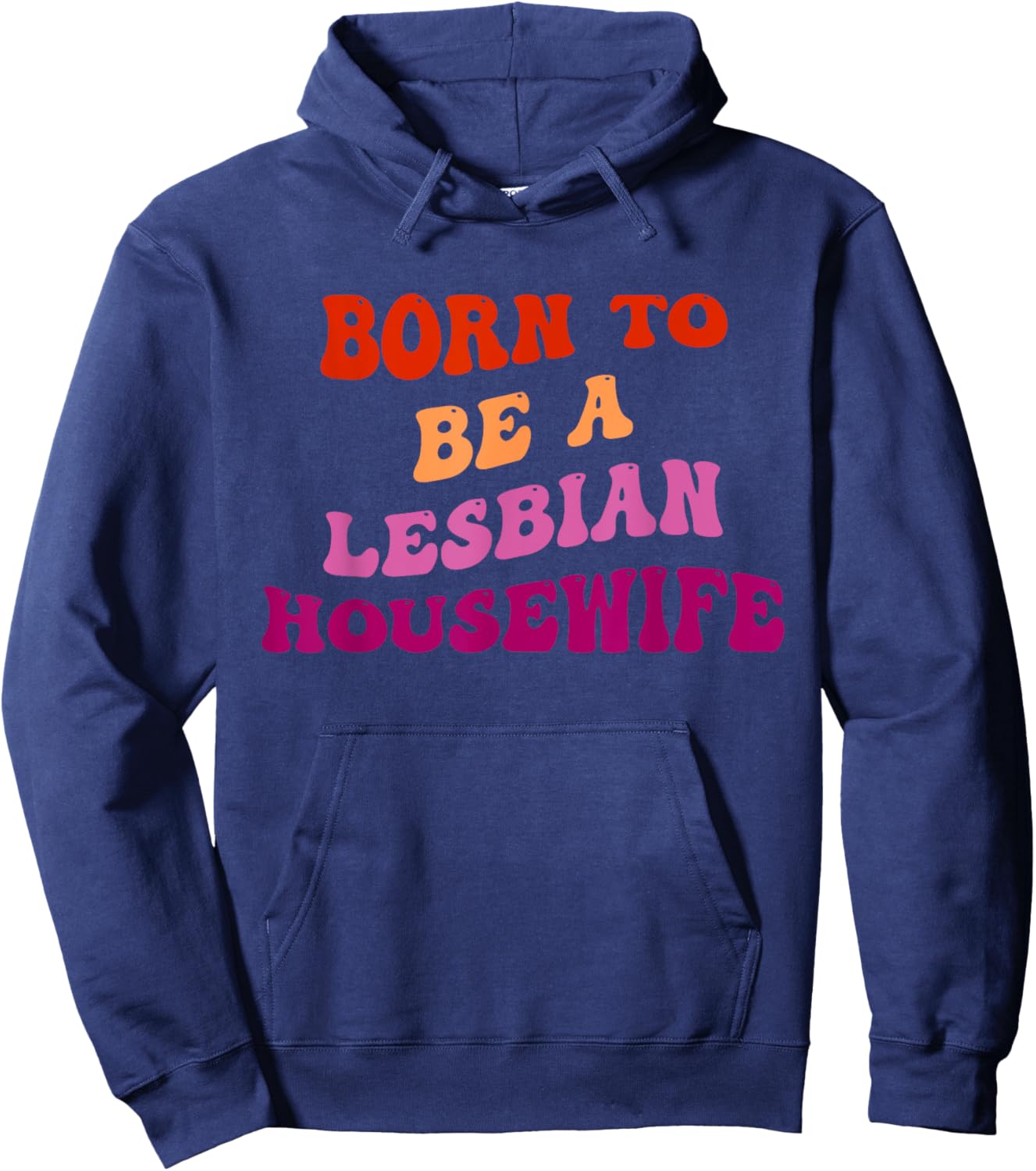 Born To Be A Lesbian Housewife Hoodie - Hoodie | Navy