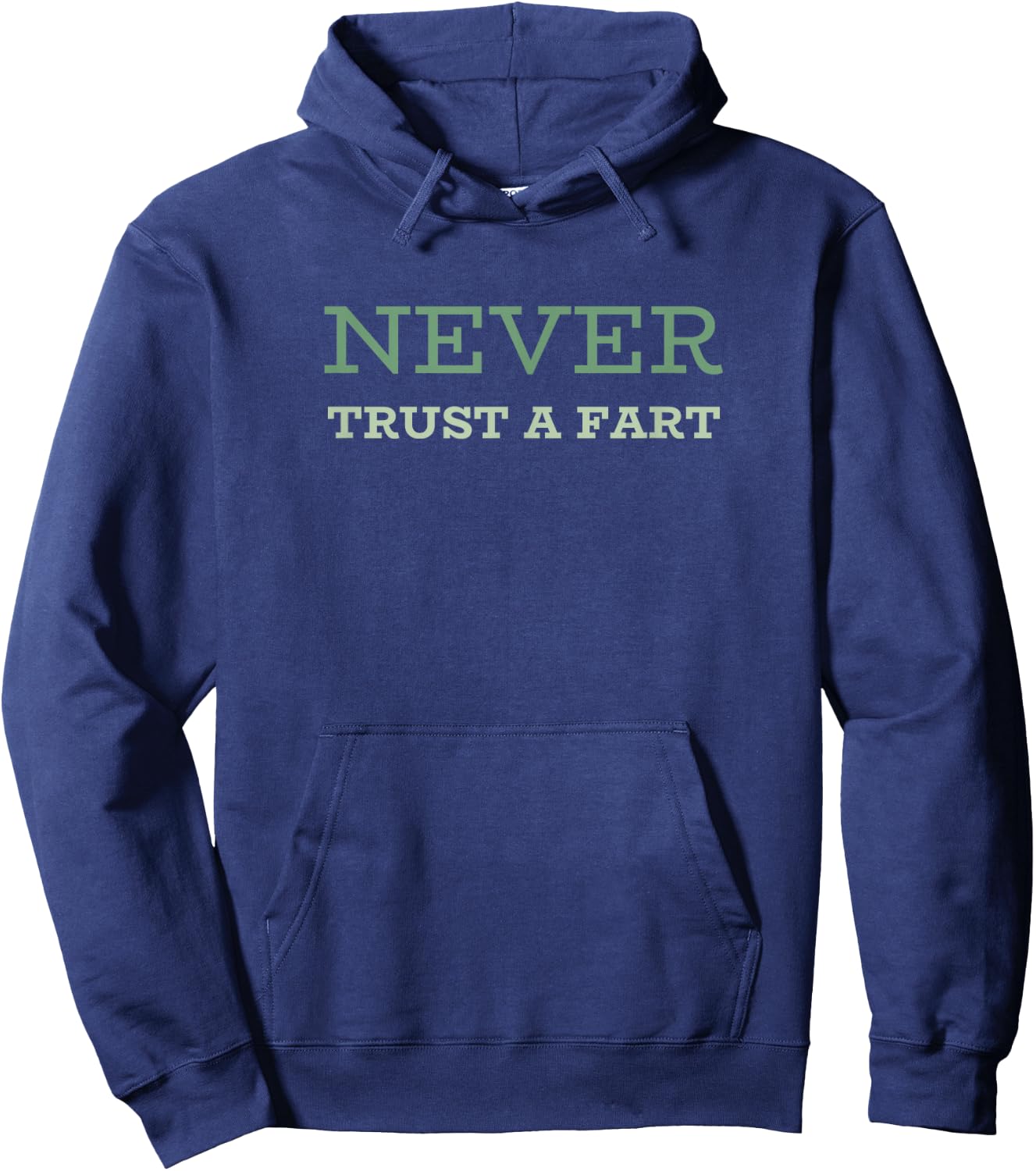 Never Trust A Fart - Funny Running Saying Hoodie - Hoodie | Navy