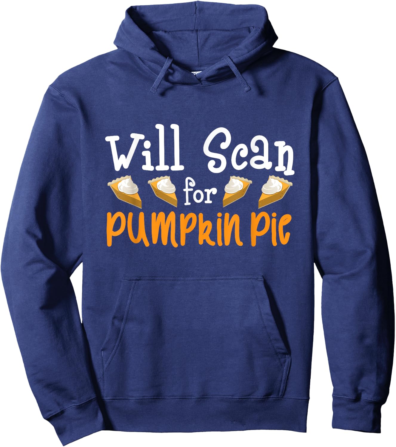 Thanksgiving Sonographer - Will Scan for Pumpkin Pie Gift Hoodie - Hoodie | Navy