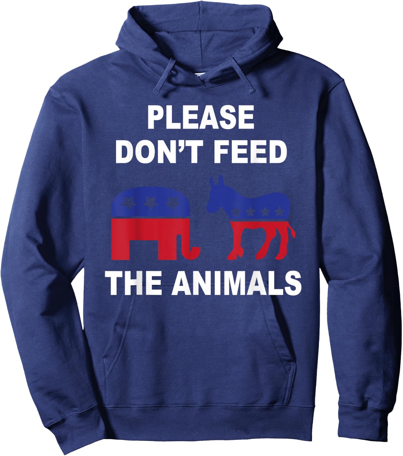 Don't Feed The Animals Funny Voting Elephant Donkey Hoodie - Hoodie | Navy