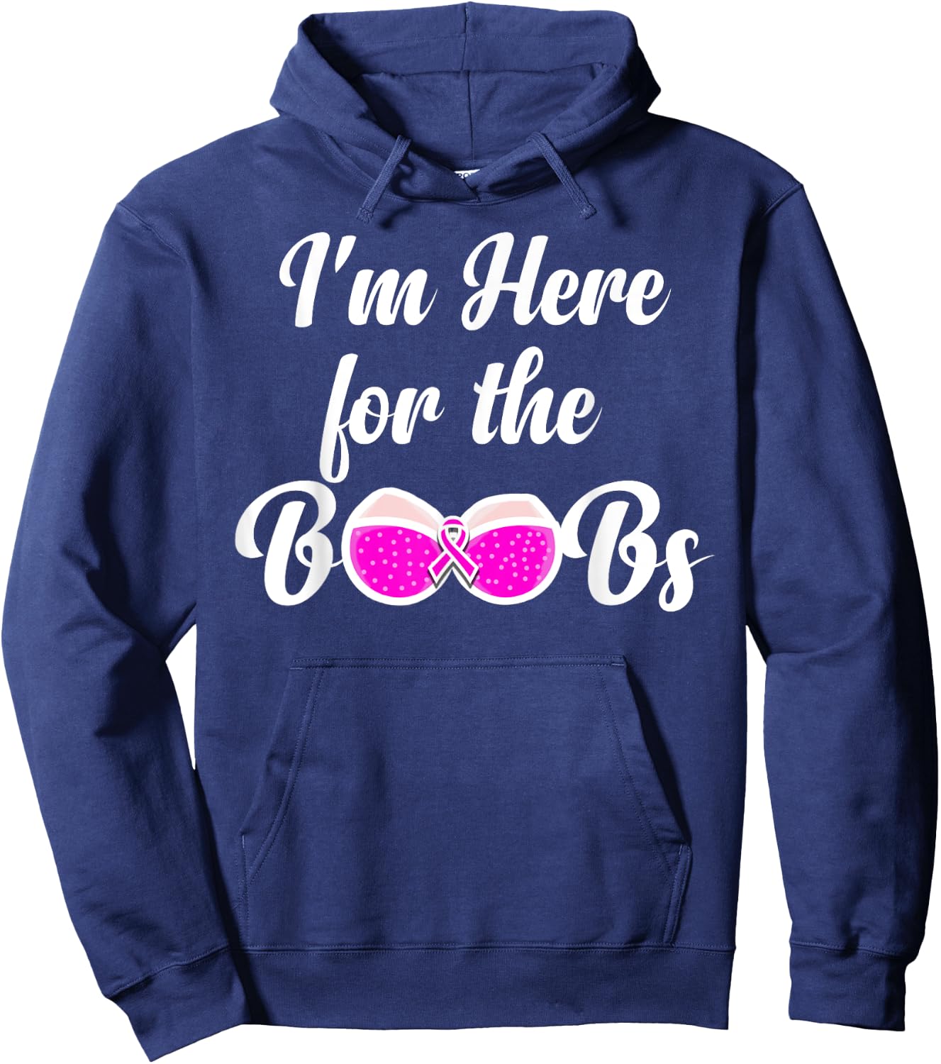 I'm Here For The Boobs - Breast Cancer Awareness Hoodie - Hoodie | Navy