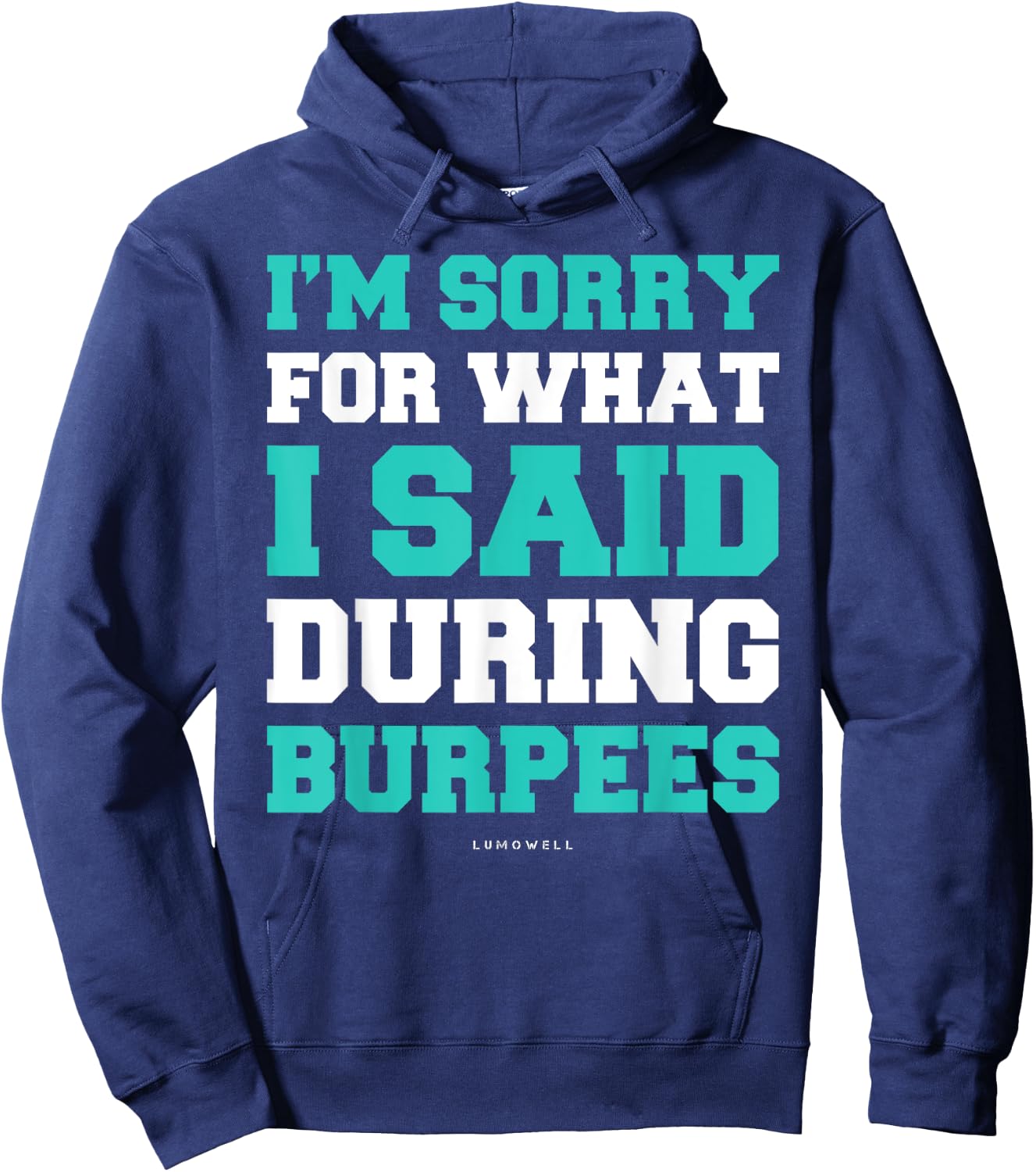 Funny Workout Shirts Im Sorry For What I Said During Burpees Hoodie - Hoodie | Navy