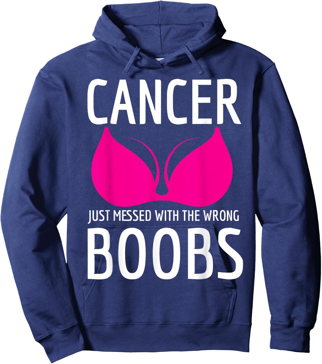 Cancer Just Messed The Wrong Boobs Breast Cancer Fight Hoodie - Hoodie | Navy