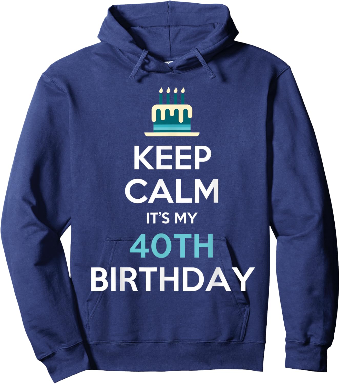 Keep Calm It's My 40th Birthday 40 Years Old Hoodie - Hoodie | Navy