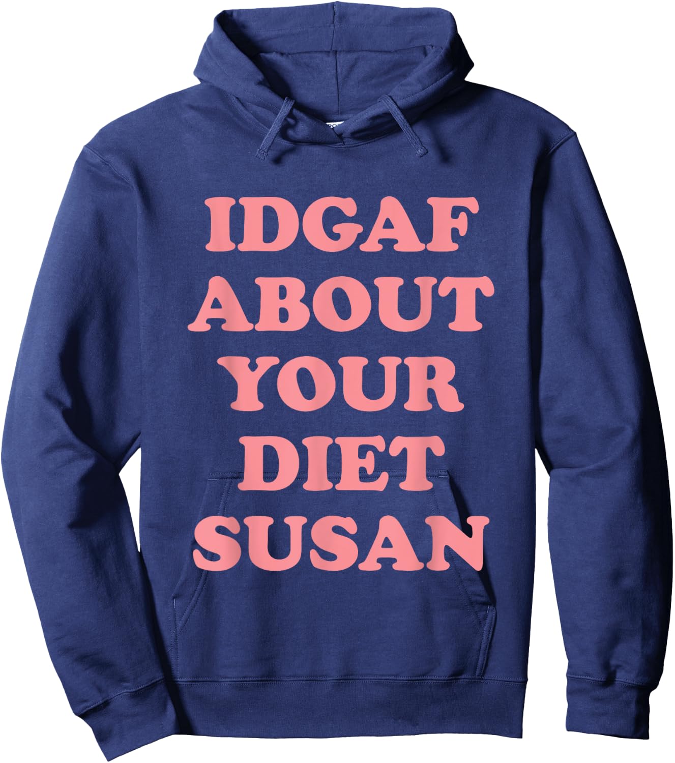 IDGAF About Your Diet Susan Funny Diet Hoodie - Hoodie | Navy