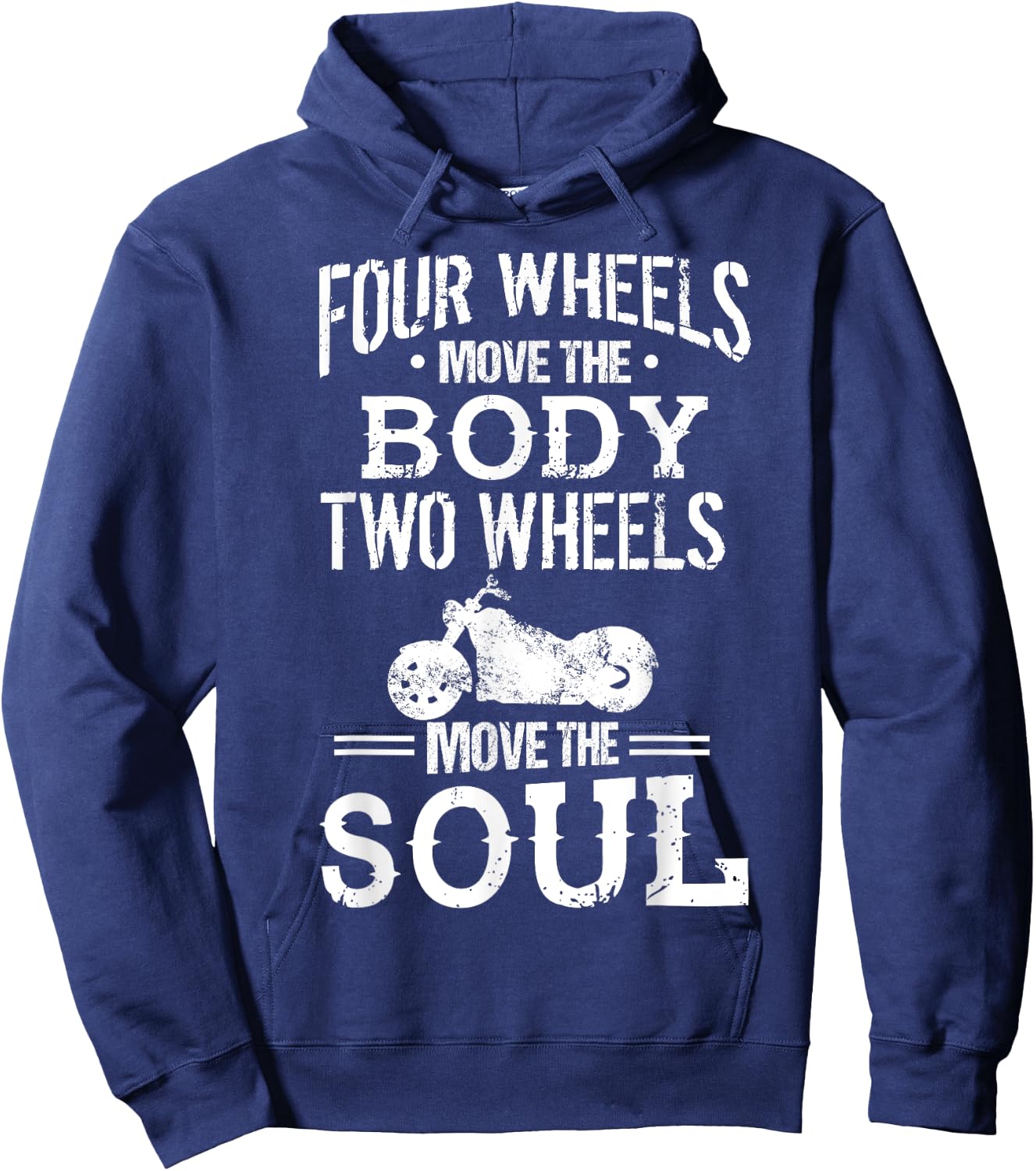 Four Wheels Move the Body Two Wheels Move the Soul Hoodie - Hoodie | Navy