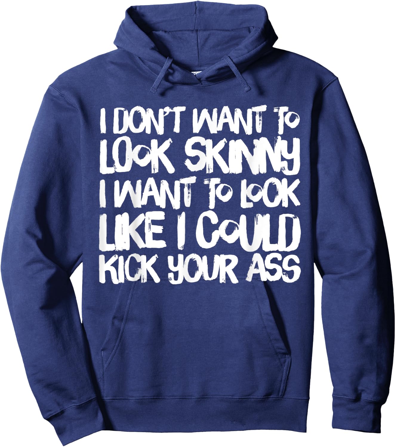 I Don't Want to Look Skinny Funny Workout Gift Hoodie - Hoodie | Navy