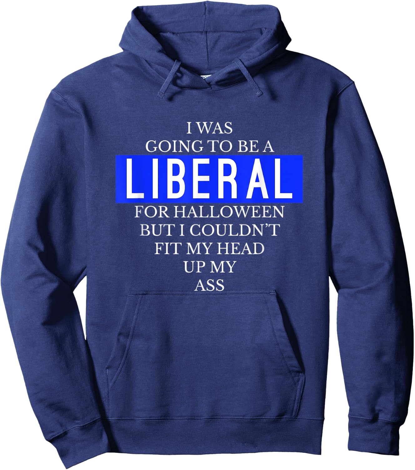 Going To Be A Liberal Funny Halloween Simple Costume Hoodie - Hoodie | Navy