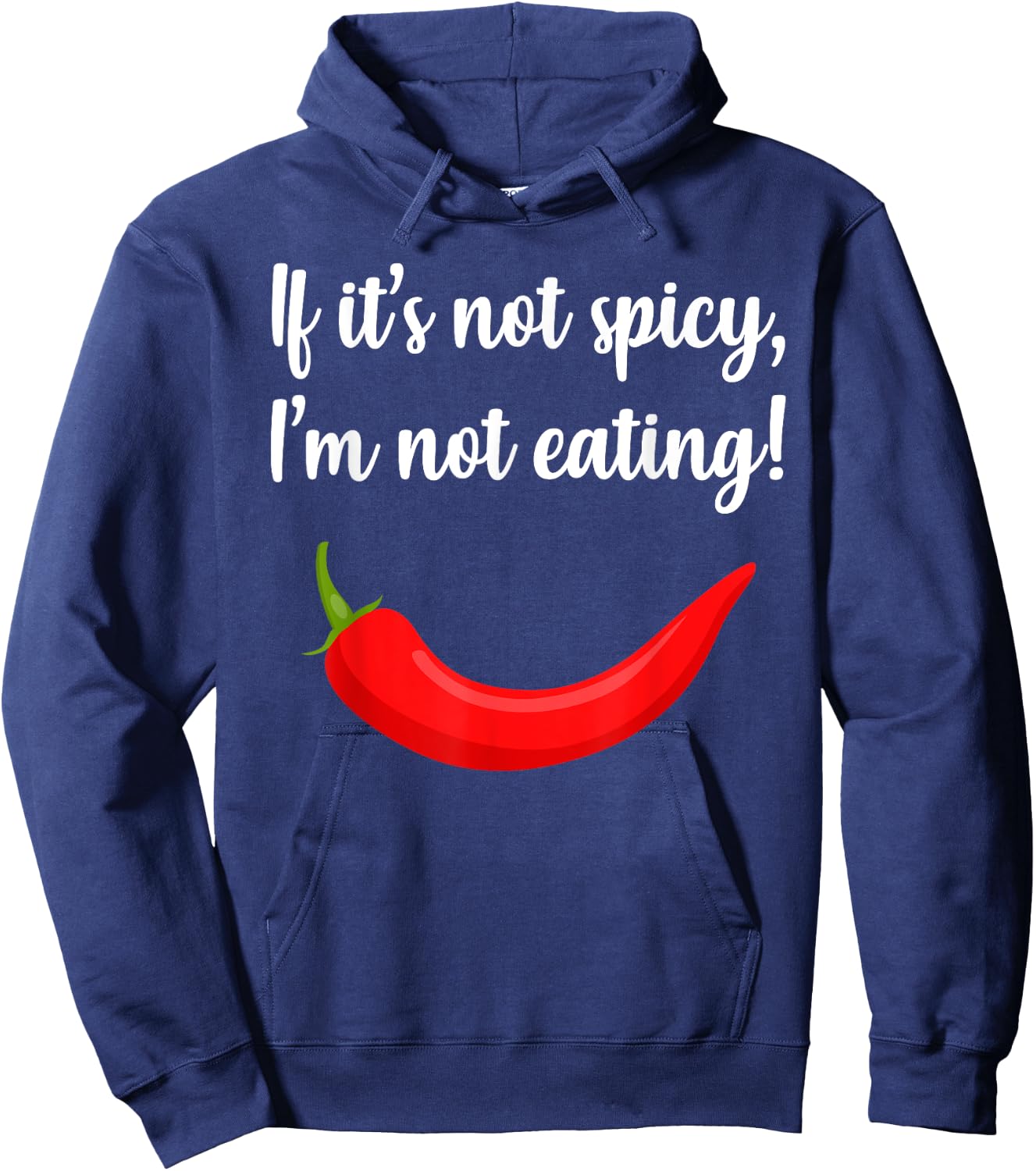 Adventure Foodie Spicy Thai Food Eater Travel -Adults Black Small Modern Classic Short Sleeve If It's Not Spicy I'm Not Eating Quote Slogan Hoodie - Hoodie | Navy