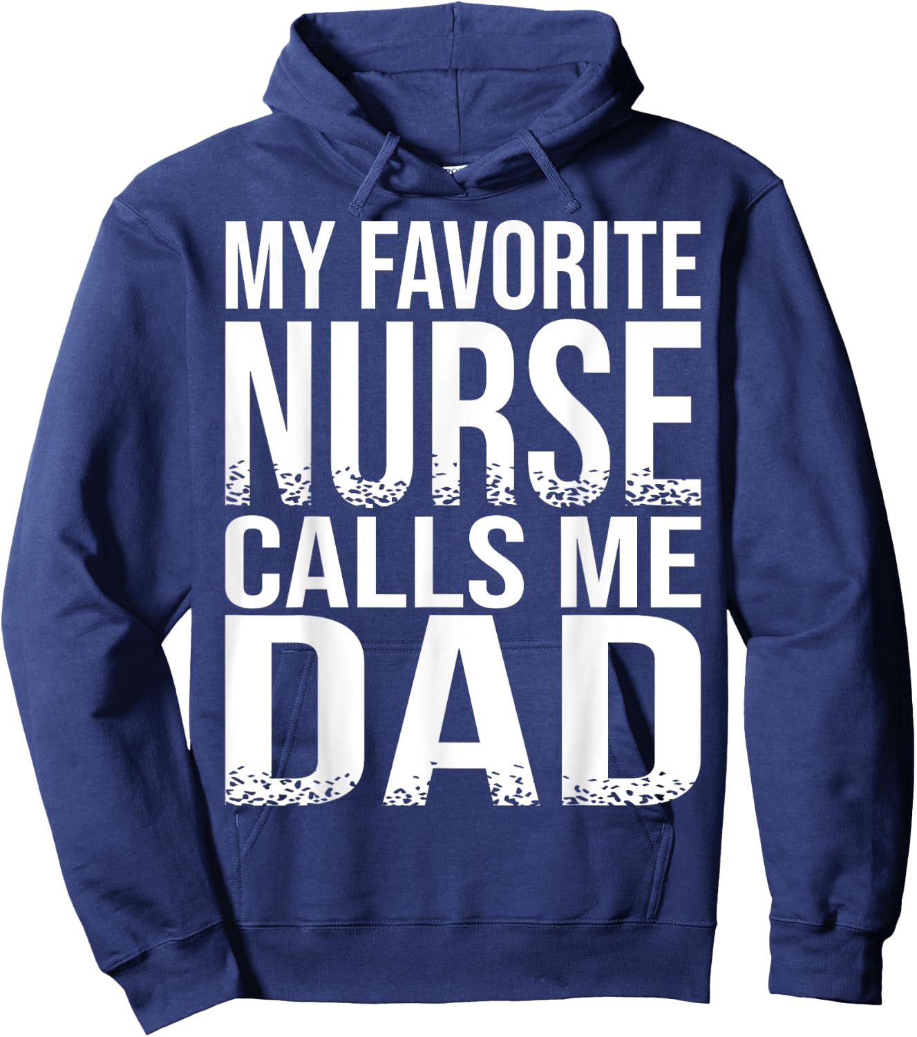 My Favorite Nurse Calls Me Dad Father's Day Gift Hoodie - Hoodie | Navy