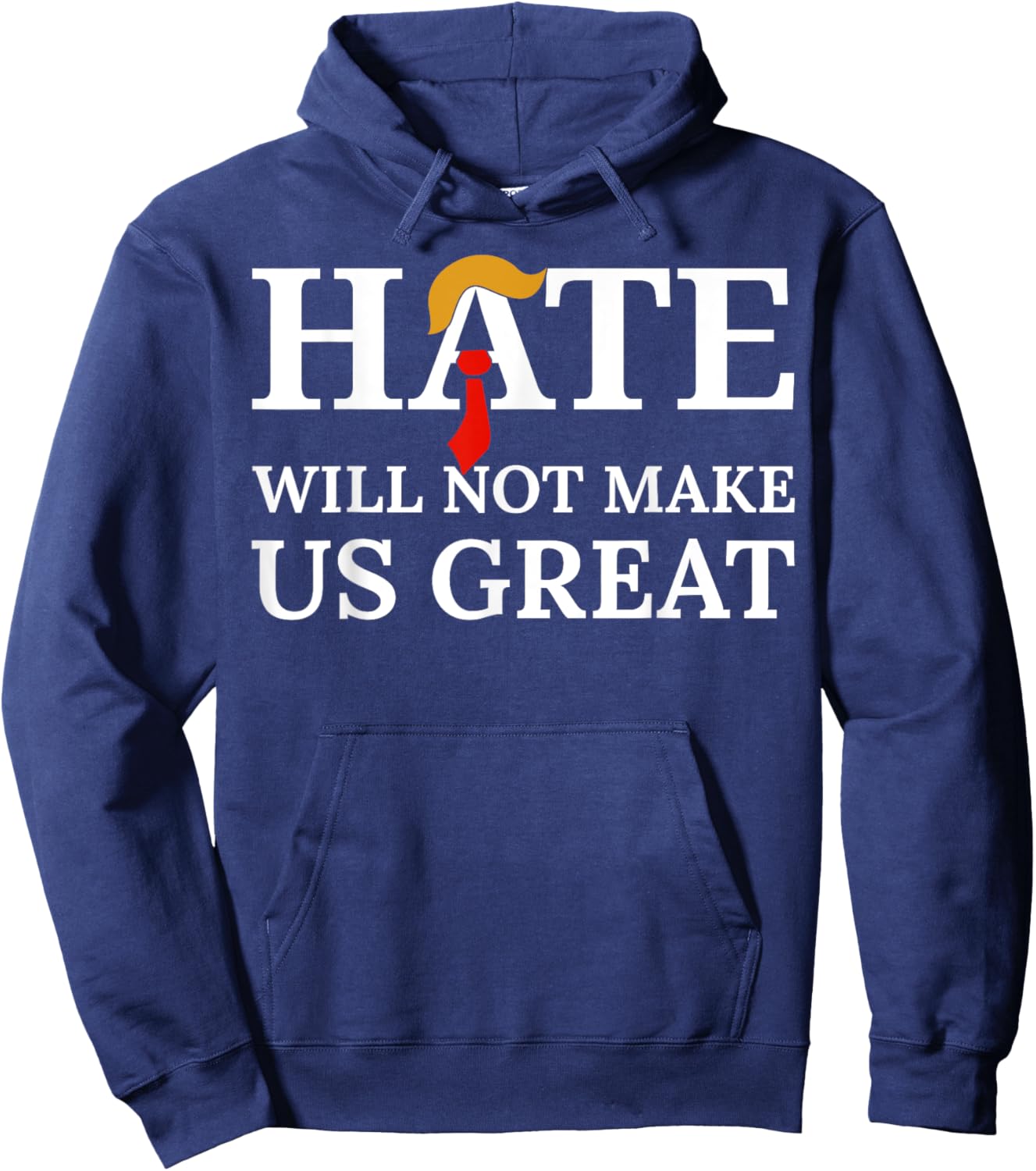 Hate Will Not Make Us Great Hoodie - Hoodie | Navy