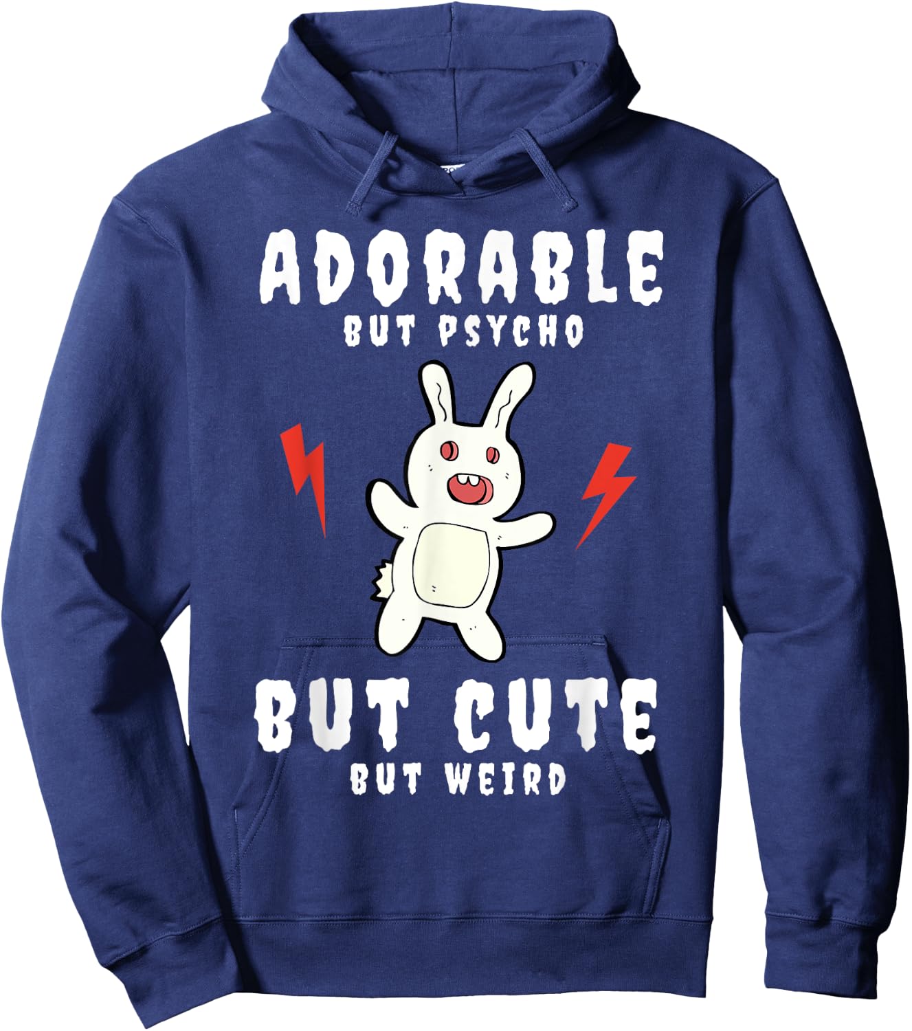 Adorable But Psycho But Cute But Weird Bunny Meme Hoodie - Hoodie | Navy