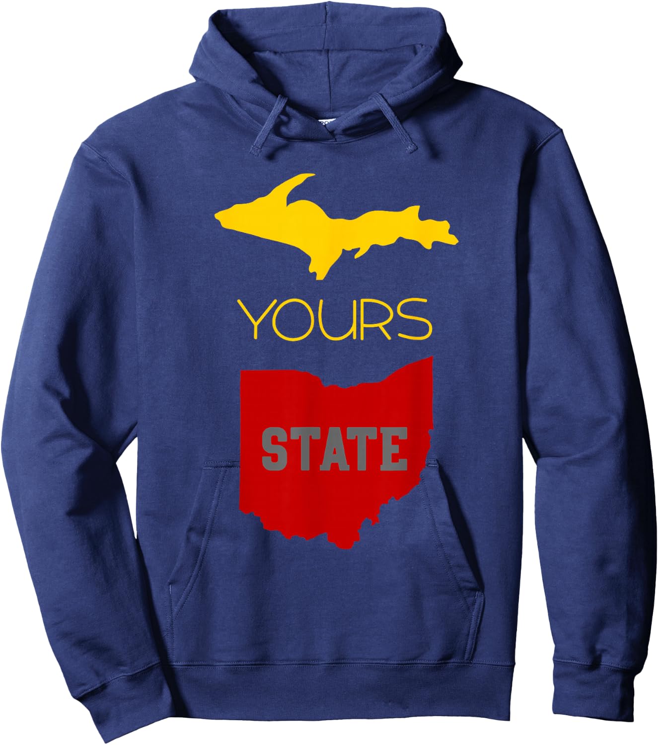 Michigan Ohio Rivalry | Up Yours State | Funny Hoodie - Hoodie | Navy