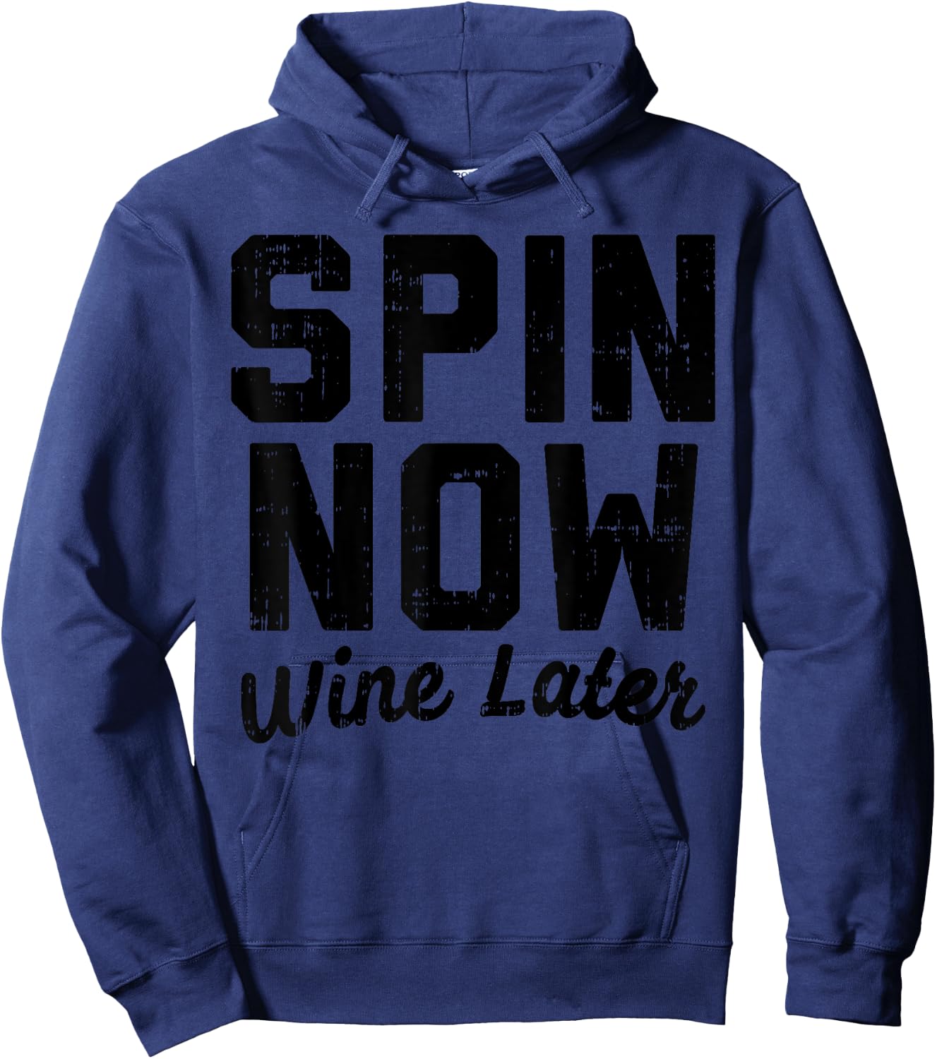 Spin Now Wine Later Funny Gym Workout Drinking Fitness Gift Hoodie - Hoodie | Navy