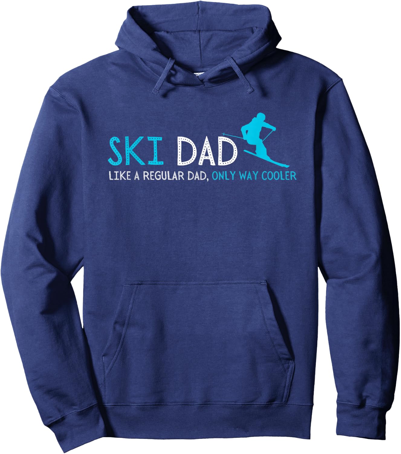 Ski Dad Like A Regular Dad Only Way Cooler Funny Ski Dad Hoodie - Hoodie | Navy