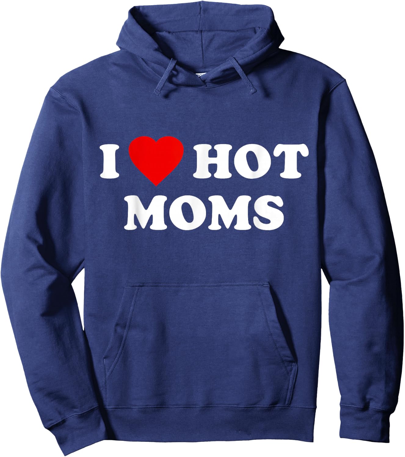 I Love Hot Moms Hoodie - Hoodie | Navy