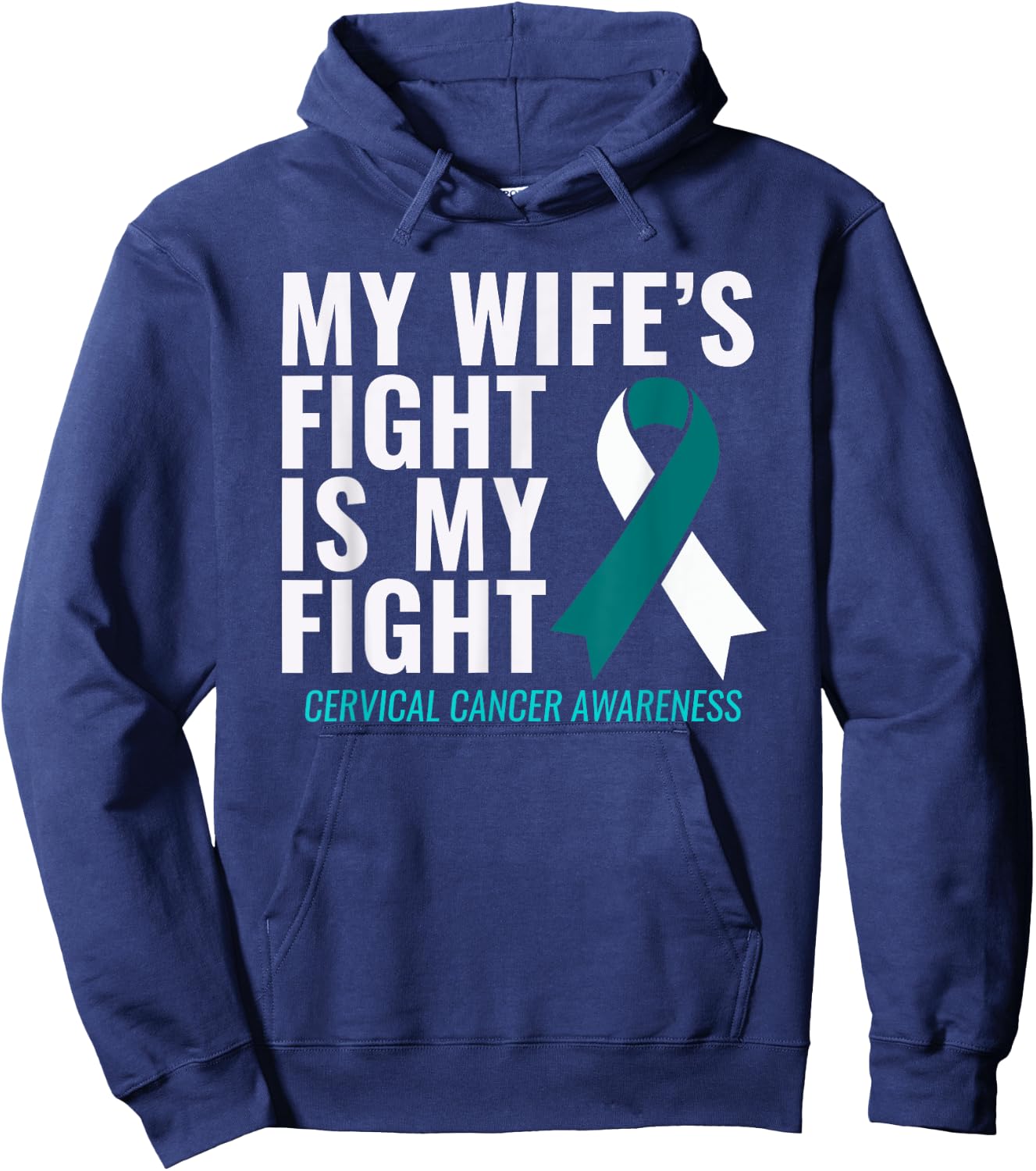My Wife's Fight is My Fight Cervical Cancer Awareness Hoodie - Hoodie | Navy