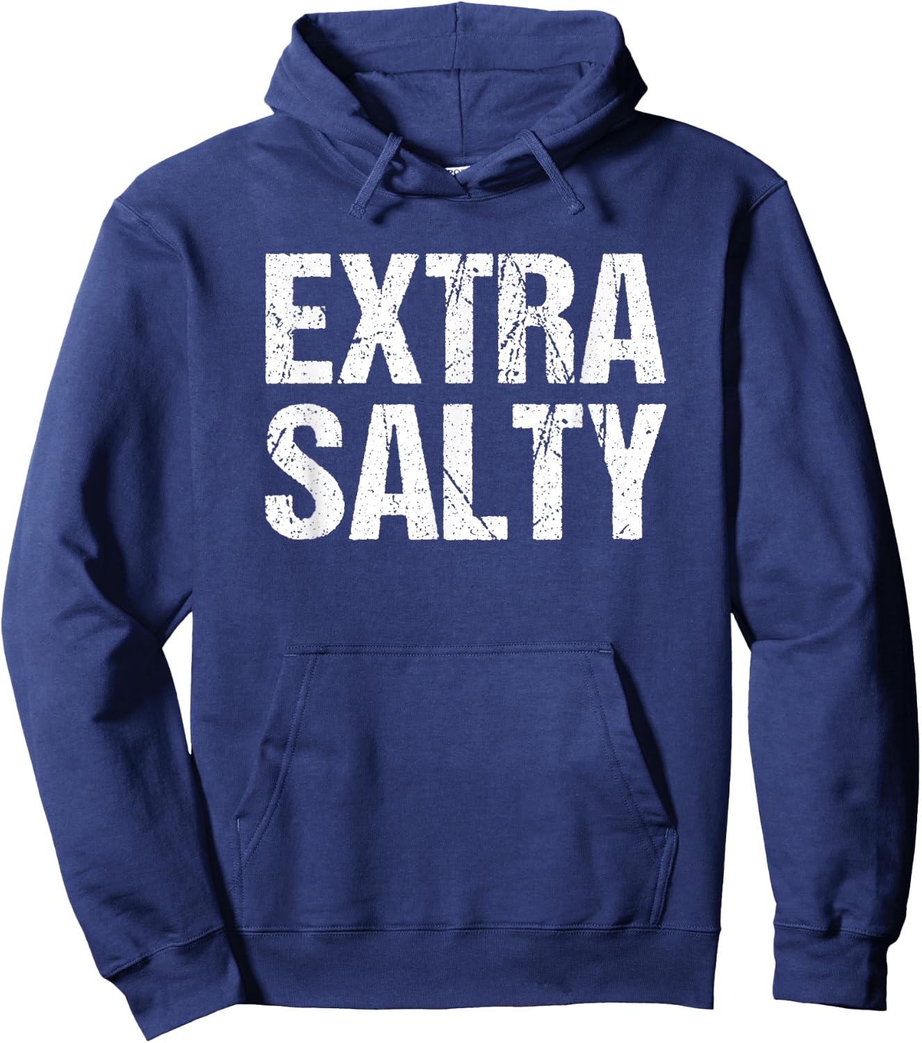 Extra Salty Funny Sassy Pun Snarky Curmudgeon Humor Gift Hoodie - Hoodie | Navy