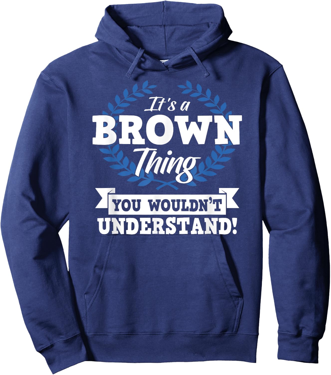 It's A Brown Thing You Wouldn't Understand Name Hoodie - Hoodie | Navy