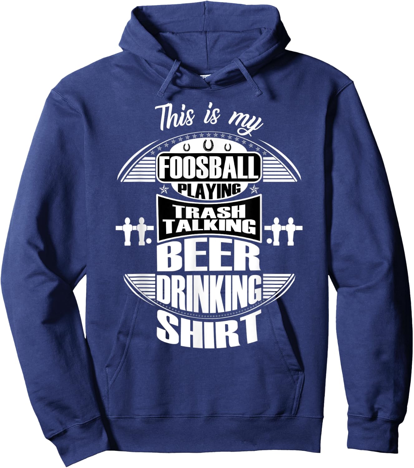 Funny Foosball Apparel Saying Quotes & Women Hoodie - Hoodie | Navy