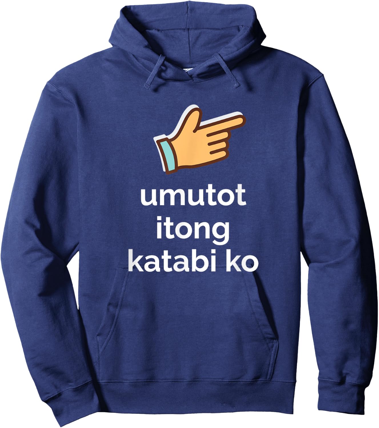 Funny Filipino Pinoy Philippines Shirt Lovers Umutot Itong Katabi Ko Funny Filipino Pinoy Philippines Hoodie - Hoodie | Navy