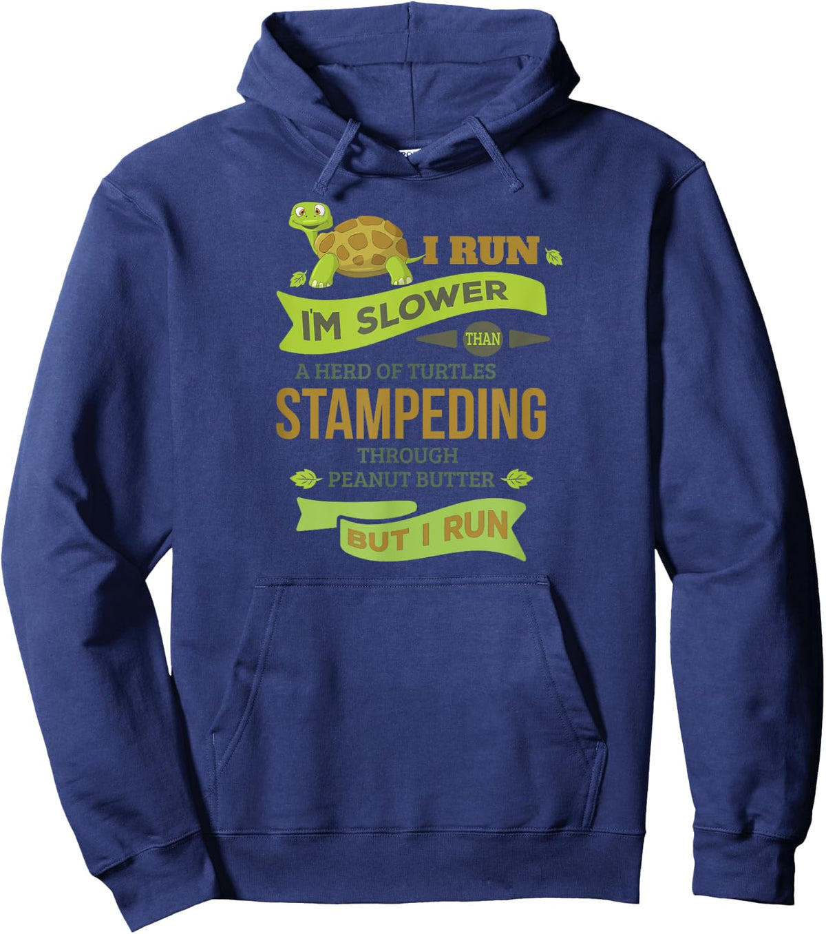 Run Slower Than A Herd Of Turtles- But I Run Cute Gym Hoodie - Hoodie | Navy