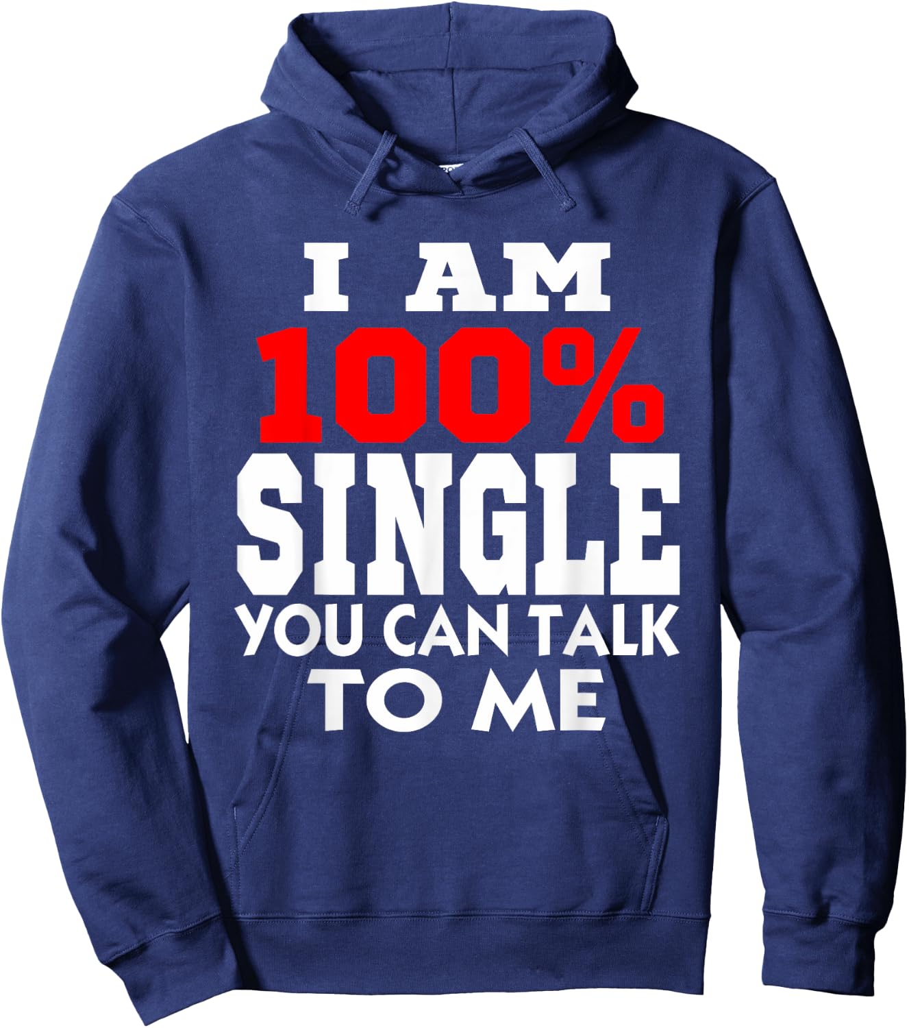 Why I am single Single men Being single humor I am Single Hoodie - Hoodie | Navy