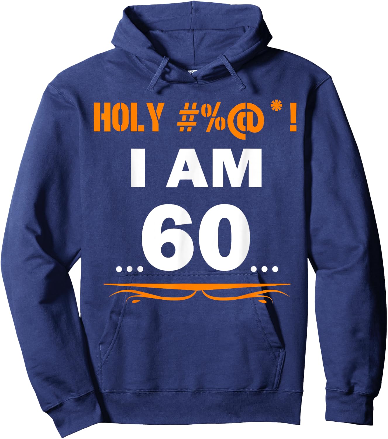 Funny Holy I'm 60 Years Old Shirt 60th Birthday Gift Hoodie - Hoodie | Navy