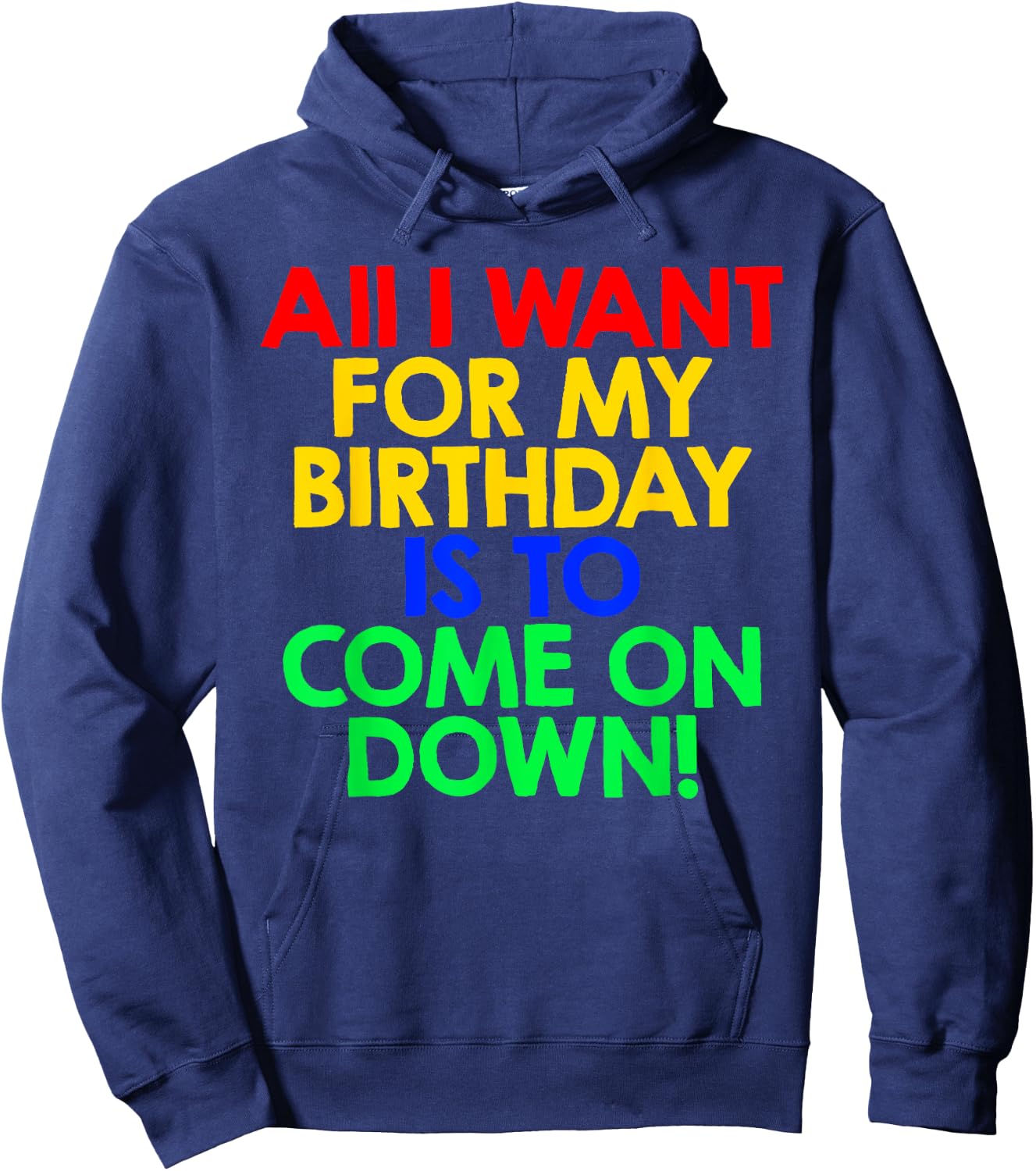 All I Want for My Birthday is To Come On Down! Game Show Hoodie - Hoodie | Navy