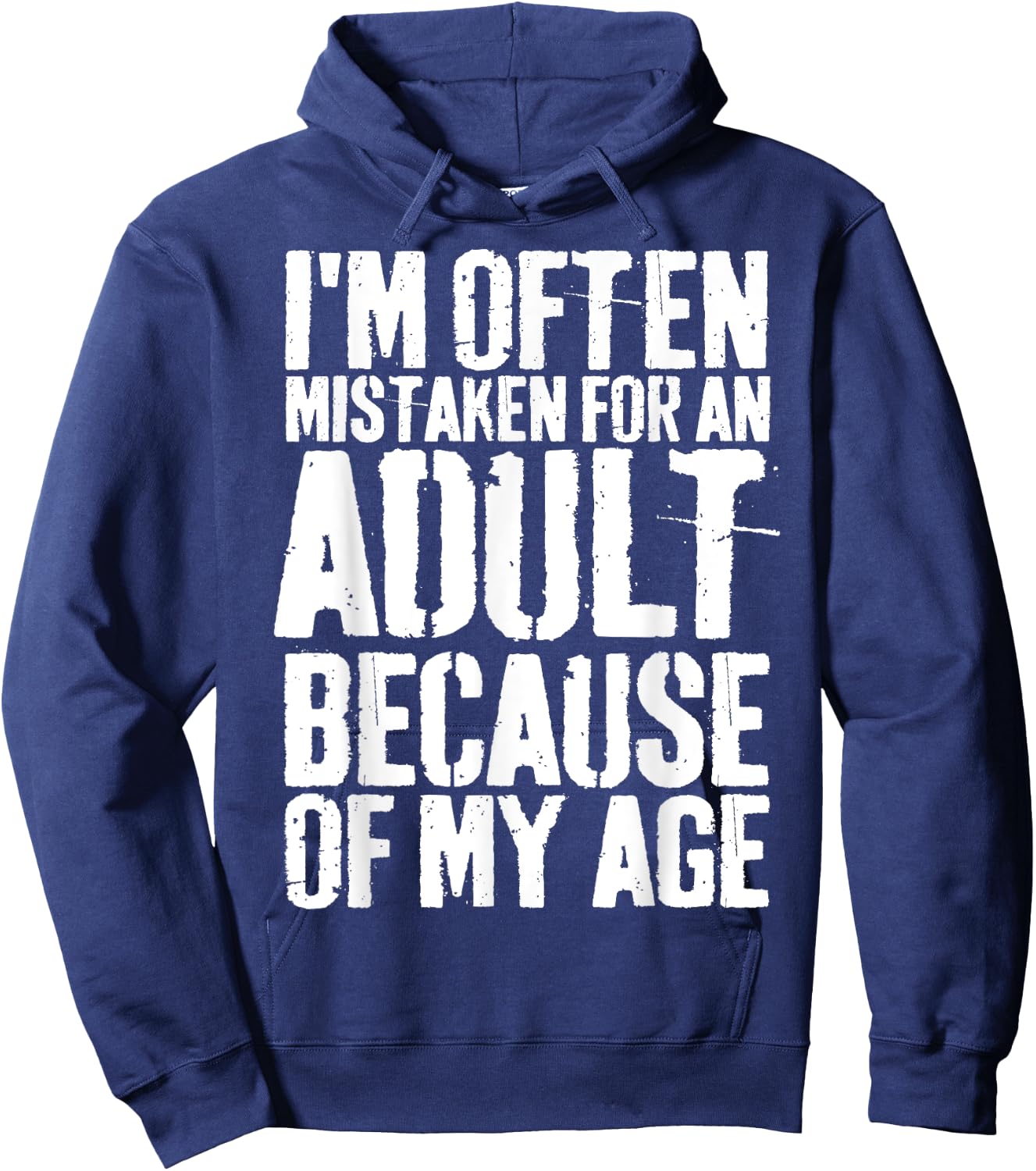 Grunge I'm Often Mistaken For An Adult Because Of My Age Hoodie - Hoodie | Navy
