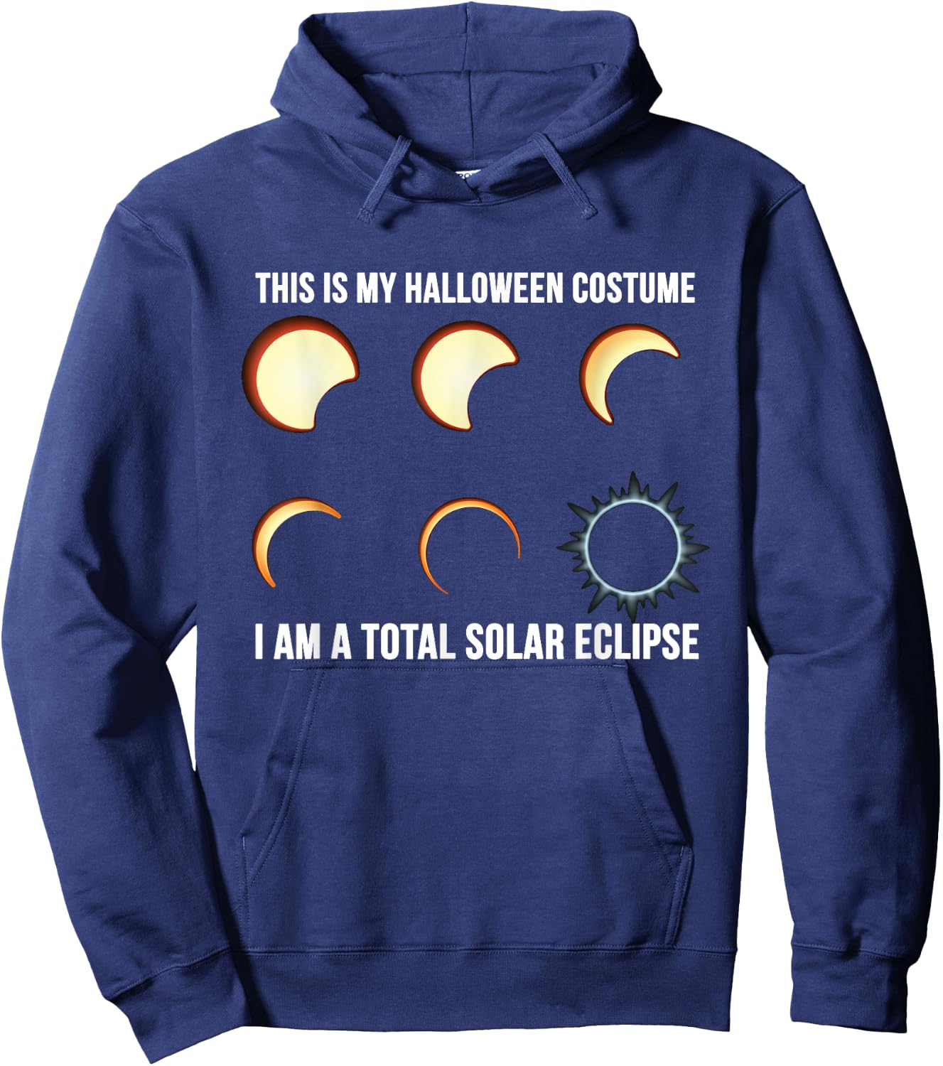 This is My Halloween Costume. I Am a Total Solar Eclipse. Hoodie - Hoodie | Navy