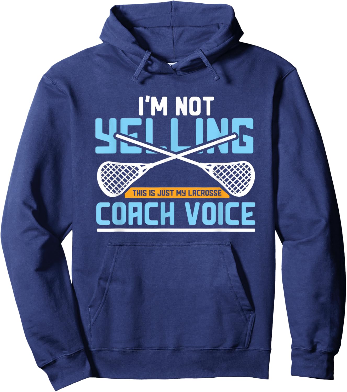 Lacrosse Coach Gift Lax Sticks Funny Coach Voice Hoodie - Hoodie | Navy