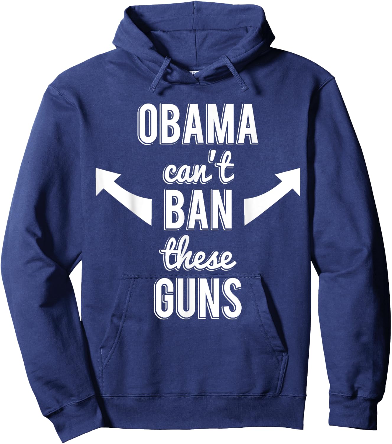 Barack Obama Can't Ban These Guns Hoodie - Hoodie | Navy