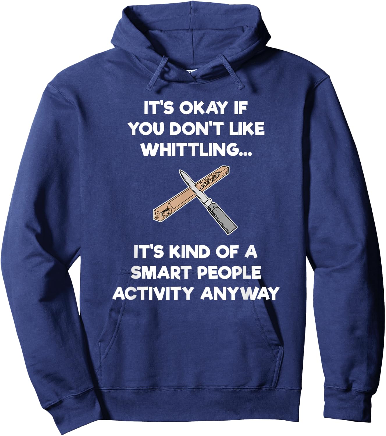 Whittling Gift - Funny Whittler Smart - Whittle Hoodie - Hoodie | Navy